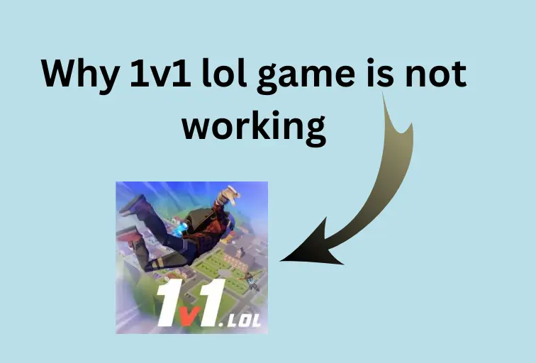 Why 1v1 lol game is not working