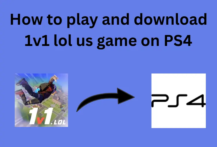 How to play and download 1v1 lol us game on PS4